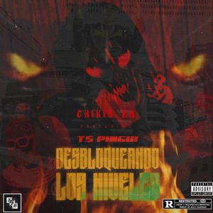 Desbloqueando los Niveles (feat. Chikis RA) (Remix|Explicit)