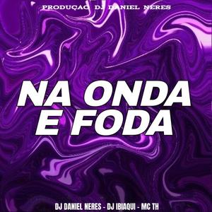 NA ONDA E FODA (ELETROFUNK)