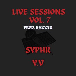 Live Sessions, Vol. 7 (feat. Y.V. & Syphr) [Explicit]