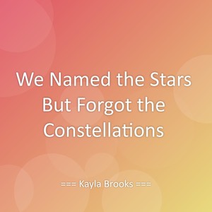 We Named the Stars But Forgot the Constellations
