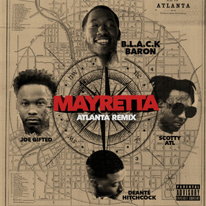 Mayretta (Atlanta Remix) [feat. Scotty Atl, Joe Gifted & Deante' hitchcock] [Explicit]