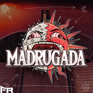 MADRUGADA 2024 (Explicit)
