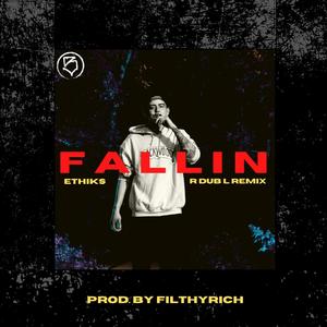 Fallin' (feat. R dub L & FilthyRich) [Explicit]