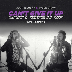 Can't Give It Up(feat. Tyler Shaw) (Live Acoustic)