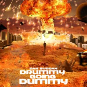 Drummy Going Dummy (Explicit)