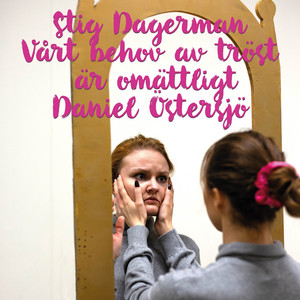 Stig Dagerman - Vårt behov av tröst är omättligt