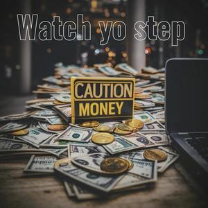 Watch Yo Step (Explicit)