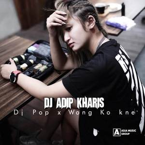 Dj Pop x Wong Ko kne
