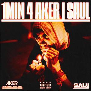 1Min 4 Aker (feat. SAUL) [Explicit]