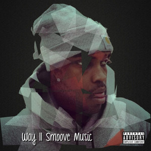 Way II Smoove Music (Explicit)