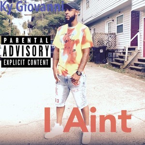 I Ain't (Explicit)