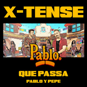 Que Passa (Pablo y Pepe) [Explicit]