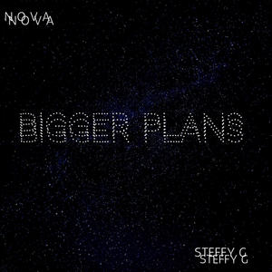 Bigger plans (feat. Steffy G) [Explicit]