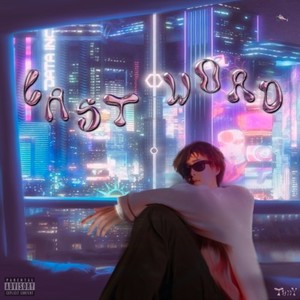 Last word (feat. Lil Steez & Lil Chill) (Explicit)