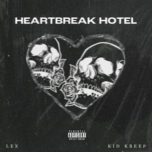 HEARTBREAK HOTEL (feat. Kid Kreep) [Explicit]