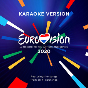 Eurovision 2020 - A Tribute To The Artists And Songs - Featuring The Songs From All 41 Countries (Karaoke Version)