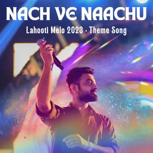 Nach Ve Naachu (feat. Monica Dogra & Victorien) [Lahooti Melo 2023, Theme Song]