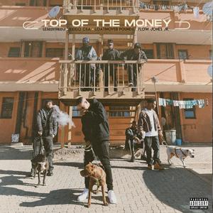 Top Of The Money (feat. Kiddo CSA, Loatinover Pounds & Flow Jones Jr.) (Explicit)