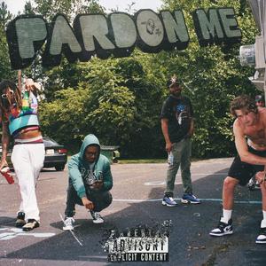 Pardon Me (Explicit)