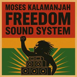 Freedom Sound System (feat. Moses Kalamanjah)