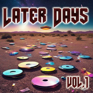 Later Days, Vol. 1 (Explicit)