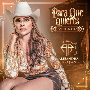 Para Qué Quieres Volver (Banda)