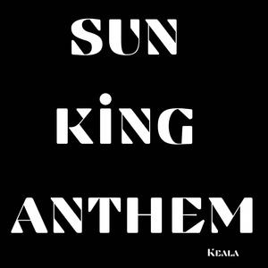 Sun King Anthem
