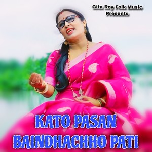 KATO PASAN BAINDHACHHO PATI