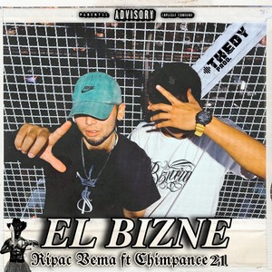 EL BIZNE (feat. Chimpance 21) [Explicit]