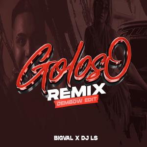 Goloso Remix (feat. BigVal) (Dembow edit) (Explicit)