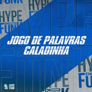 Jogo de Palavras - Caladinha (Explicit)