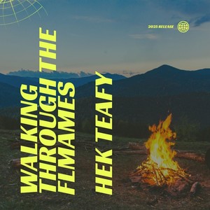 Walking Through the Flames (Explicit)