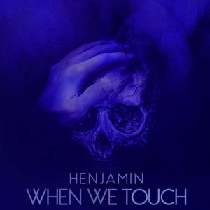 When We Touch