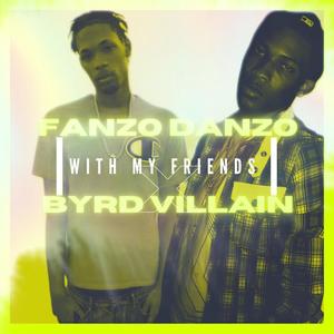 With My Friends (feat. Fanzo Danzo) [Explicit]