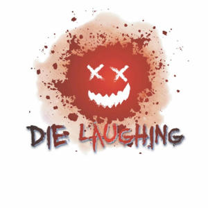 Die Laughing (Explicit)