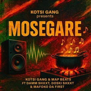 Mosegare (feat. Mafoko Da First, Doski & Damm)