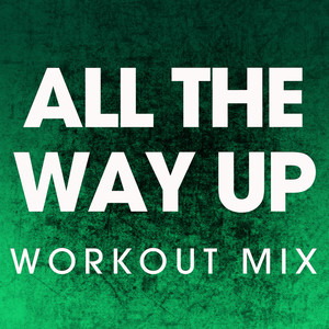 All the Way Up - Single