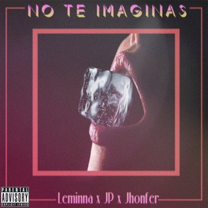 No Te Imaginas (Explicit)