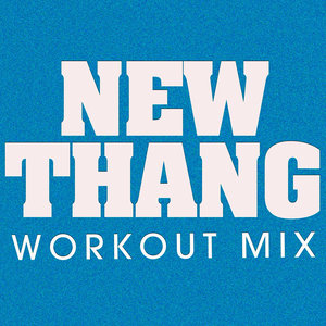 New Thang Workout Mix