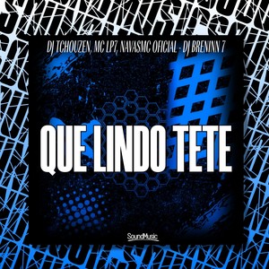 QUE LINDO TETE (Explicit)