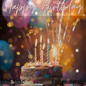 Happy birthday (feat. Sosagucciprada) (Explicit)