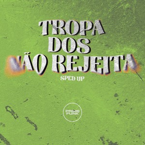 Tropa dos não Rejeita (Sped Up|Explicit)