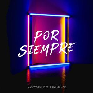 Por Siempre (feat. Bani Muñoz)