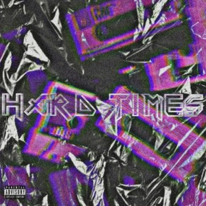 Hard Times (Explicit)