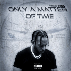 Only a Matter of Time (Explicit)