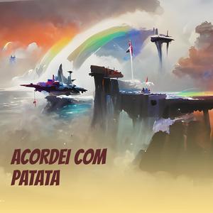 Acordei Com Patata