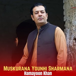 Muskurana Younhi Sharmana