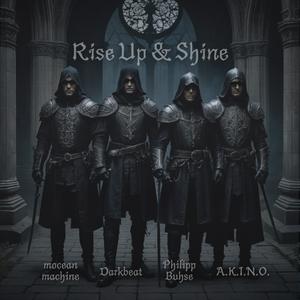 Rise Up & Shine (feat. philipp buhse, Darkbeat & A.K.I.N.O.)