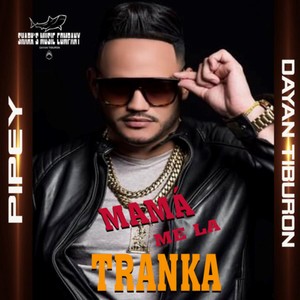 Mamá Me La Tranka (Explicit)