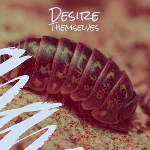 Desire Themselves